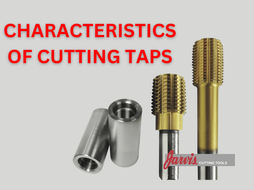 Classification and Characteristics of Cutting Taps: A Comprehensive Guide