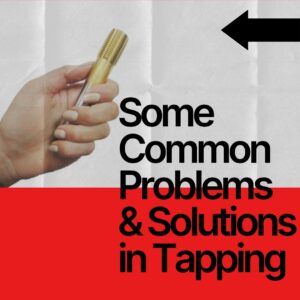 Some Common Problems and Solutions in Tapping