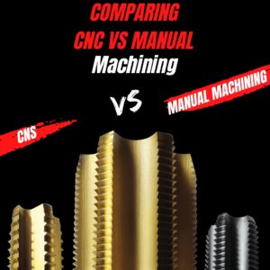 CNS VS Manual machining